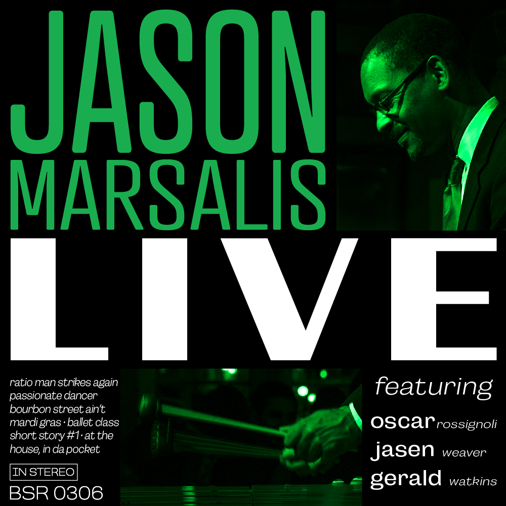 Cover art for Jason Marsalis Live - an image in a black and green tone of Jason Marsalis playing the vibraphone with the text "Jason Marsalis Live" with the full track list and a section that reads"featuring Oscar Rossignoli, Jasen Weaver, and Gerald Watkins"