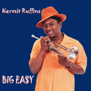 Kermit Ruffins - Big Easy