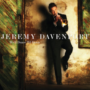 Jeremy Davenport - We'll Dance 'Til Dawn