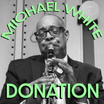 A black and white image of Dr. Michael White playing the clarinet with the text "Dr. Michael White Donation"