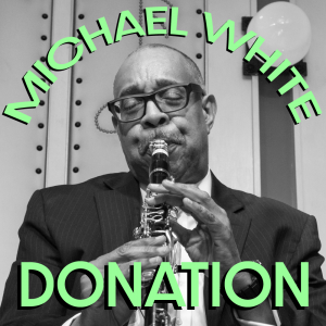 A black and white image of Dr. Michael White playing the clarinet with the text "Dr. Michael White Donation"